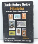 LIVRO - TUDO SOBRE SELOS, FILATELIA, CULTURA, LAZER, INVESTIMENTO (1981) - GEHISA SALDANHA. Livro com 157 páginas, ilustrado.