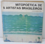 LIVRO - MITO POÉTICA DE 9 ARTISTA BRASILEIROS - Vida verdade e obra (1978) - Lelia Coelho Frota  Livros com 136 páginas, ilustrado.