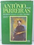 LIVRO - ANTONIO PARREIRAS (1860 - 1937)  Pintor de paisagem, gênero e história - Carlos Roberto Maciel Levy. Livro com 204 páginas, ilustrado.
