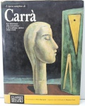 LIVRO - CARRA  - L'OPERA COMPLETA DI DAL FUTURISMO ALLA METAFISICA E AL REALISMO MÍTICO (1910-1930) . Livro com 115 páginas, ilustrado.