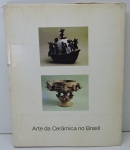 LIVRO - Arte da Cerâmica no Brasil - P.M. Bardi - Banco Sudameris Brasil - 1980 - Arte e Cultura III - ilustrado a cores -148p. - capa dura com sobrecapa com marcas do tempo - miolo em bom estado de conservação.