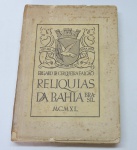 LIVRO - Relíquias da Bahia Brasil - (MCMXL) Edgard De Cerqueira Falcão - São Paulo 1940. Com 508 páginas. Marcas do tempo.