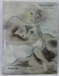 LIVROS - Arte Brasileira - Manifestos e Polêmicas 1 - Frederico Morais - Catálogo Soraia Cals. Com 318 páginas. Ilustrado.