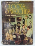 LIVROS - The world's great - Clocks & watches  cedric Iagger. Capa e sobrecapa. Com 253 páginas. 1977- Desgastes
