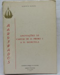 LIVROS - Marginados - Anotações às cartas de Dom Pedro I  a D, Domitila. 1974. Com 533 páginas.