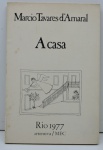 LIVROS - A casa - Rio 1977 - Marcio Tavares D' amaral. Poesias. Com 73 páginas. Ilustrado.