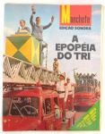Revista A Epopéia do TRI, editora Manchete, década de 70.