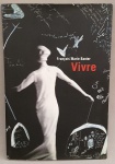 livro - catálogo da exposição Vivre, François-Marie Banier - fotos e pinturas - 1999