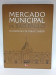 COLECIONISMO - Livro MERCADO MUNICIPAL DE SÃO PAULO. Ilustrado, formato grande, 110 páginas.