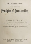 William Jago - An Introduction to the Principles of Bread-Making - 1889 - 1a. Ed. - Ilustrado - Encadernado - Ótimo exemplar.