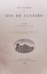 L. Cruls - O Clima do Rio de Janeiro - Rio de Janeiro 1892 - 1a. Ed. - Conservação: Ótimo - Encadernado