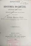 Alfredo Moreira Pinto - Epitome da Historia do Brazil - Rio de Janeiro - 1884 - 1a. Ed. - Muito bom exemplar, pico de inseto junto a costura - Encadernado