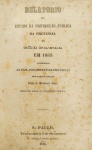 Diogo de Mendonça Pinto - Relatório do Estado da Instrucção Pública da Provincia de São Paulo em 1853 - São Paulo 1854 - Muito bom exemplar - Encadernado
