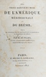Dufour de Pradt - Des Trois Derniers Mois De L´Amerique Méridionale et du Brésil - Paris 1817 - 1a. Ed. - Rubricado pelo Editor - Encadernado - Muito bom exemplar, encadernação