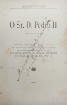 Sylvio Tullio - O Sr. D. Pedro II - 1896 - 1a. Edição - Bom exemplar, com alguns restauros e picos de inseto, primeiras folhas encadernadas fora de ordem - Encadernado.