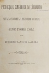 Joaquim Franco de Lacerda - Producção e Consumo de Café no Mundo - São Paulo 1897 - 1a. Ed. - Ilustrada com 3 tabelas desdobráveis - Encadernado - Ótimo exemplar.