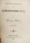Henrique Martins - Geographia do Estado do Rio Grande do Sul - Porto Alegre 1898 - Rara 1a. Ed. - Exemplar numerado e rubricado pelo autor - Brochura - Bom exemplar, capa de brochura reparada com fita.