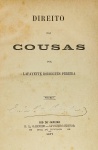 Lafayette Rodrigues Pereira - Direito das Cousas - Rio de Janeiro 1877 - 1a. Ed. - 2 tomos (completo) - Encadernado - Muito bom exemplar.