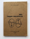 MILITARIA - REVOLUÇÃO DE 32, livro 1932 IMAGENS CONTRADITÓRIAS editado pelo Arquivo do Estado em 1982.
