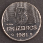 Moeda do Brasil, " PROVA ", Valor 5 Cruzeiros, Data 1981, Aço Inox, Espelhada - Flor de Cunho.