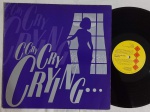"Cry Cry Crying" VA - LP 1948 IMPORTADO UK - Soul.  Participação de: Allen Toussaint,  Chuck Jackson, Johnny Copeland, Lee Charles, Marie Knight, Big Maybelle,  Tommy Hunt, The Diplomats, Katie Love & The Four Shades Of Black,  Maxine Brown,  Erma Franklin, (Miss) Jackie Moore, The Shirelles, The Chi-Lites, The Independents.   SELO: Kent Records  KENT 030.  ESTADO GERAL: Muito bom