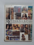 LIVRO (1) - "Tradição e Ruptura: Síntese de Arte e Cultura Brasileiras", fundação Bienal de São Paulo, 1984 e 1985, 307 páginas fartamente ilustradas.