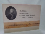 LIVRO (1) - "Os Diários do Almirante Graham Eden Hammond (1825-1834/38), tradução de Paulo F. Geyer, 1984, 207 páginas com ilustrações e diário do almirante inglês detalhando a vida social do Rio de Janeiro no período.