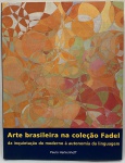 Livro - Arte Brasileira na Coleção Fedel da Inquietação do Moderno