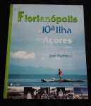 LIVRO-`` FLORIANÓPOLIS 10a ILHA DOS AÇORES``-JOEL PACHECO-3a EDIÇÃO- RICAMENTE ILUSTRADO A CORES-CAPA DURA-COM 64 PÁGINAS-MEDIDA-25X30
