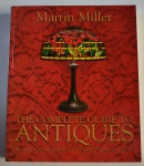 The Complete Guide to Antiques: includes retire prices over 6.000 photographs, Martin Miller, 2003, ISBN: 0681453710, 552 pp.