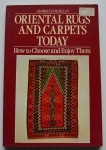 Oriental Rugs and Carpets Today: How to Choose and Enjoy Them, Georges Izmidlian,  1983, ISBN 0882544861, 128pp