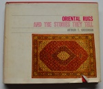 Oriental Rugs and The Stories They Tell, Arthur T. Gregorian, 1977, ISBN: 0684156369, 230 pp.