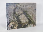 LIVRO (1) - "Above Paris", fotografias de Robert Cameron, textos por Pierre Salinger, editora Cameron and Company, Estados Unidos. Livro fartamente ilustrado com fotografias aéreas da cidade de Paris.