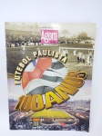 Álbum de Figurinhas sendo Futebol Paulista 100 Anos - Editora Panini, Faltando apenas 18 Figurinhas, conservado, conforme fotos, Produzido em 2001. Contem figurinha do Pele