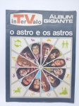 Álbum de Figurinhas sendo O Astro e os Astros - Intervalo - Faltando apenas 10 Figurinhas, conservado