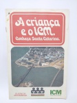 Álbum de Figurinhas sendo A Criança e o Lem - Conheça Santa Catarina - ICM Do ano de 1980, Completo, conforme fotos