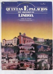 Livro - Quintas e Palácios nos arredores de Lisboa - Uma obra de Anne de Stoop com fotografias de Maurício Abreu - Editora Civilização - Obra ricamente ilustrada, em capa dura e com 420 páginas - contracapa de papel mínimo desgaste.