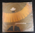 DISCO DE VINIL - Long Play  - São João de Outrora Pereirinha e sua gente  - Capa desgastada, no estado - disco apresenta marcas superficiais.