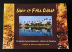 Livro Sonho de Feliz Cidade - Pensando Carinhosamente a Capital da Paraíba - Coletânea de textos com imagens da cidade.com 197p. Edição de 2007.