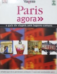 AM000, Guia de viagem - (Revista ABRIL) - "Paris agora - O guia de viagem sem lugares-comuns", capa mole, ricamente ilustrado, 240 págs.