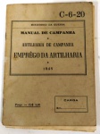 Antigo livro do MINISTERIO DA GUERRA -MANUAL DE CAMPANHA - ARTILHARIA DE CAMPANHA - EMPREGO DA ARTILHARIA   - 1948 - 80 pags