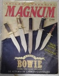 Espetacular revista para Colecionadores - MAGNUM - EDIÇÃO ESPECIAL - A FACA BOWIE.
