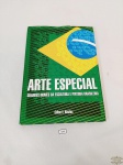 Livro Arte Especial Grandes nomes da Escultura e Pintura Brasileira Edição 2004 .  159 pgs