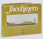 LIVRO - Facchinetti - por Donato Junior - A História do grande pintor de origem italiana, contendo a catalogação de suas principais obras sobre o Rio de Janeiro. Capa dura. 200 páginas. Edição esgotada.