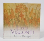 LIVRO - Eliseu Visconti - Arte e Design - Por Projeto Eliseu Visconti - Apresentando a vida e a obra de um dos maiores artistas brasileiros da história da pintura ricamente ilustrado em 95 páginas e capa dura.