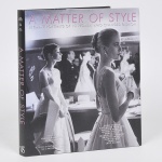 LIVRO - A Matter of Style - Intimate Portraits of 10 Women who changed fashion - Editora WS - Amplamente ilustrado