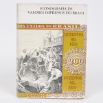 LIVRO - Iconografia de Valores impressos do Brasil - Amplamente ilustrado apresentando as moedas e valores impressos no Brasil desde o início de sua história