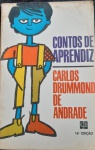 CONTOS DE APRENDIZ  - Carlos Drummond De Andrade, foi publicado em 1951, quando o autor já estava próximo dos 50 anos.