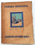 GA086 - Livro CÂMARA MUNICIPAL DA CIDADE DO SALVADOR, 1952, com histórico e  reproduções dos quadros de época existentes no local. Com furos de traças nas páginas finais, que não prejudicam a leitura.