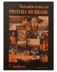 DICIONÁRIO CRÍTICO DA PINTURA NO BRASIL / José Roberto Teixeira Leite/ Editora Artlivre /Rio de Janeiro / 1988 / Grande formato, 560 pags, contendo centenas de biografias de artistas e atualizado até aquele ano. As datações perfeitas e verificadas fizeram desta obra uma referência para os estudiosos da matéria. Ricamente ilustrado.